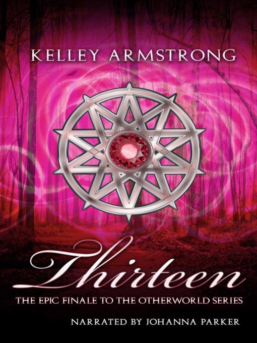 Title details for Thirteen by Kelley Armstrong - Available